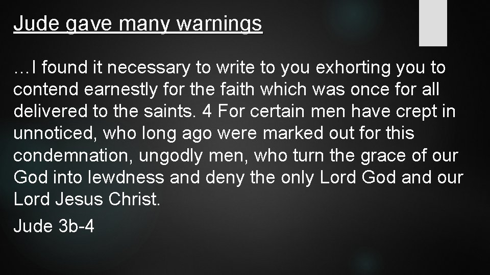 Jude gave many warnings …I found it necessary to write to you exhorting you