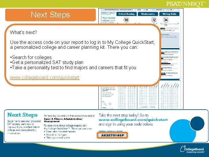 Next Steps What’s next? Use the access code on your report to log in