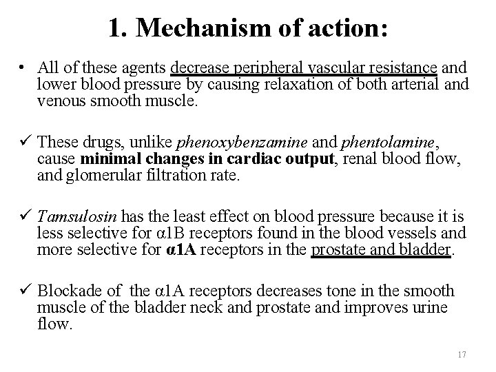 1. Mechanism of action: • All of these agents decrease peripheral vascular resistance and
