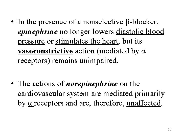  • In the presence of a nonselective β-blocker, epinephrine no longer lowers diastolic