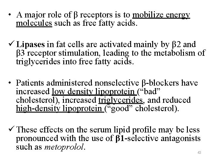  • A major role of β receptors is to mobilize energy molecules such