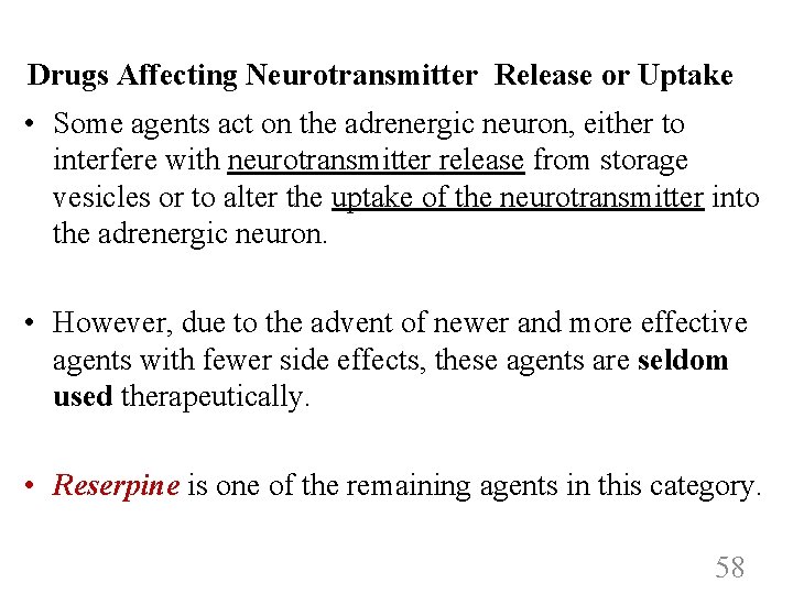 Drugs Affecting Neurotransmitter Release or Uptake • Some agents act on the adrenergic neuron,