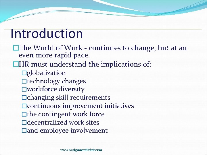 Introduction �The World of Work - continues to change, but at an even more