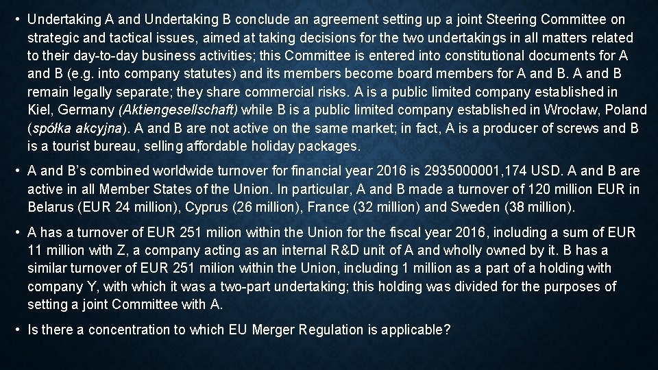  • Undertaking A and Undertaking B conclude an agreement setting up a joint