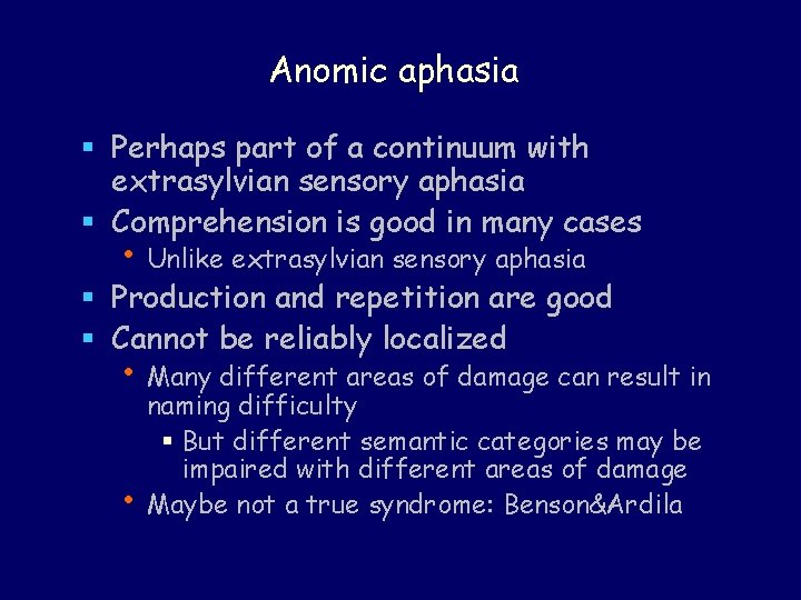 Anomic aphasia § Perhaps part of a continuum with extrasylvian sensory aphasia § Comprehension Anomic aphasia § Perhaps part of a continuum with extrasylvian sensory aphasia § Comprehension