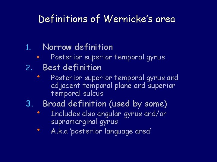 Definitions of Wernicke’s area Narrow definition 1. § 2. 3. • • • Posterior Definitions of Wernicke’s area Narrow definition 1. § 2. 3. • • • Posterior