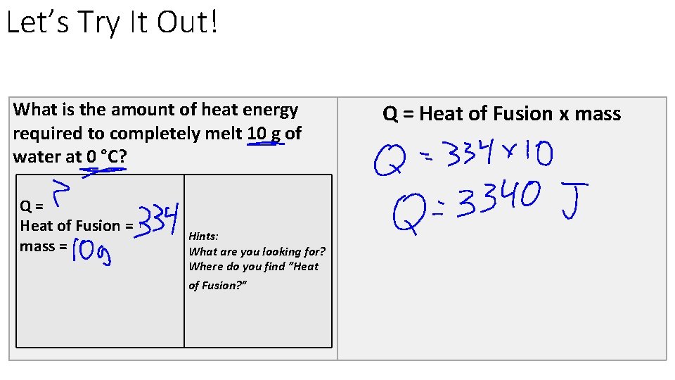 Let’s Try It Out! What is the amount of heat energy required to completely