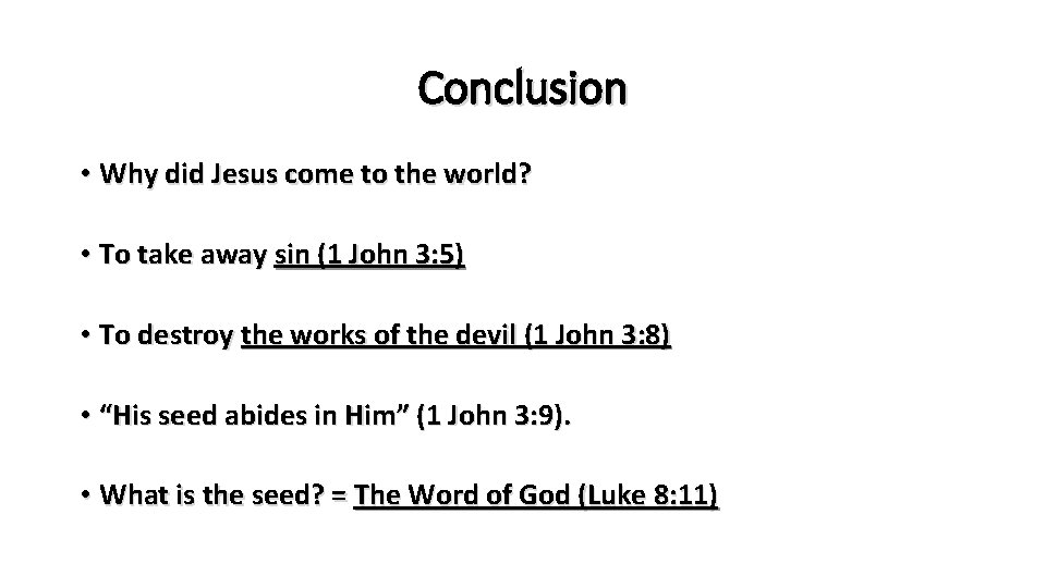 Conclusion • Why did Jesus come to the world? • To take away sin