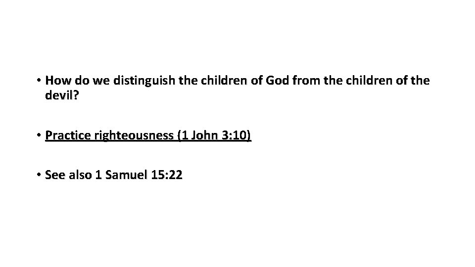  • How do we distinguish the children of God from the children of
