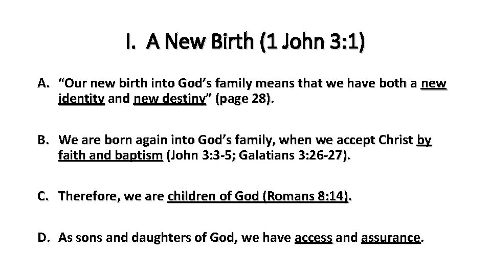 I. A New Birth (1 John 3: 1) A. “Our new birth into God’s