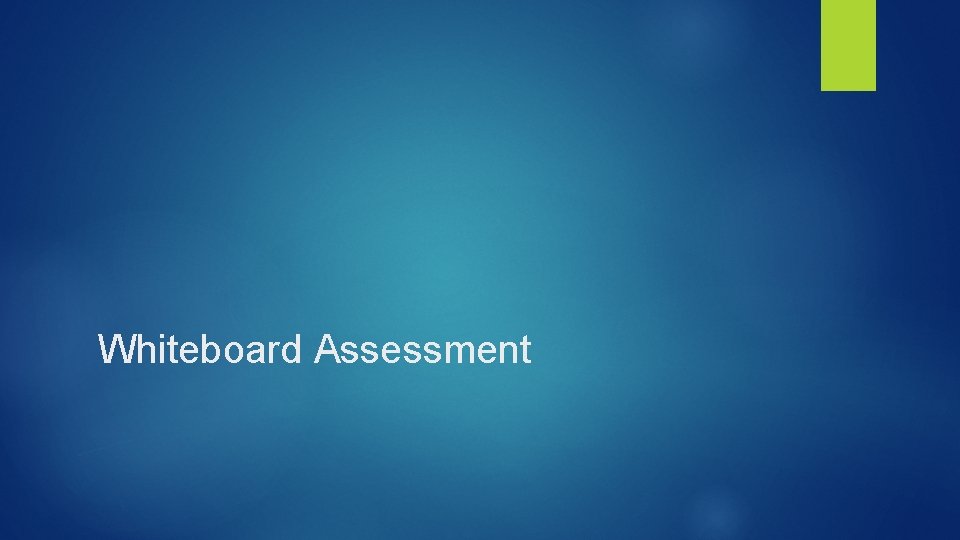 Whiteboard Assessment 