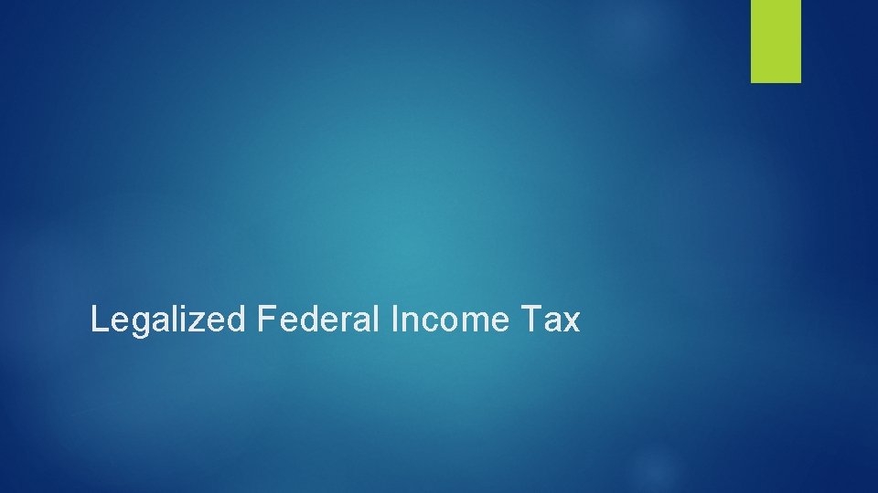 Legalized Federal Income Tax 