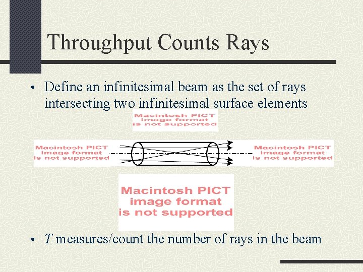 Throughput Counts Rays • Define an infinitesimal beam as the set of rays intersecting
