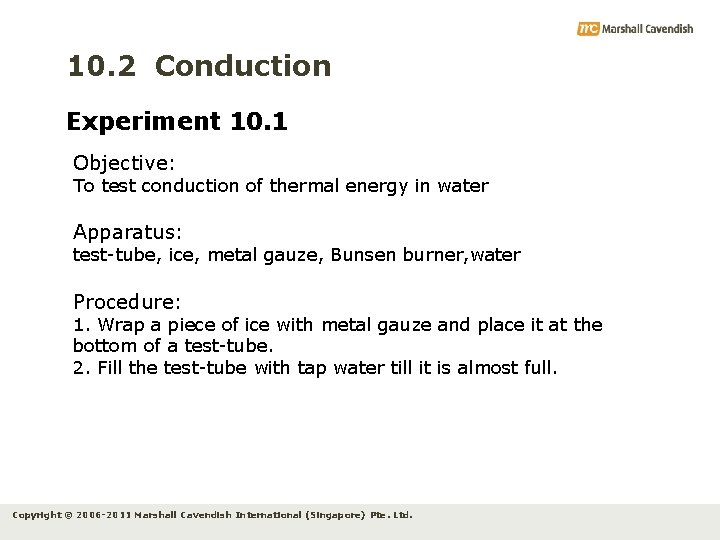 10. 2 Conduction Experiment 10. 1 Objective: To test conduction of thermal energy in
