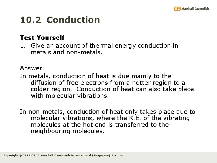 10. 2 Conduction Test Yourself 1. Give an account of thermal energy conduction in