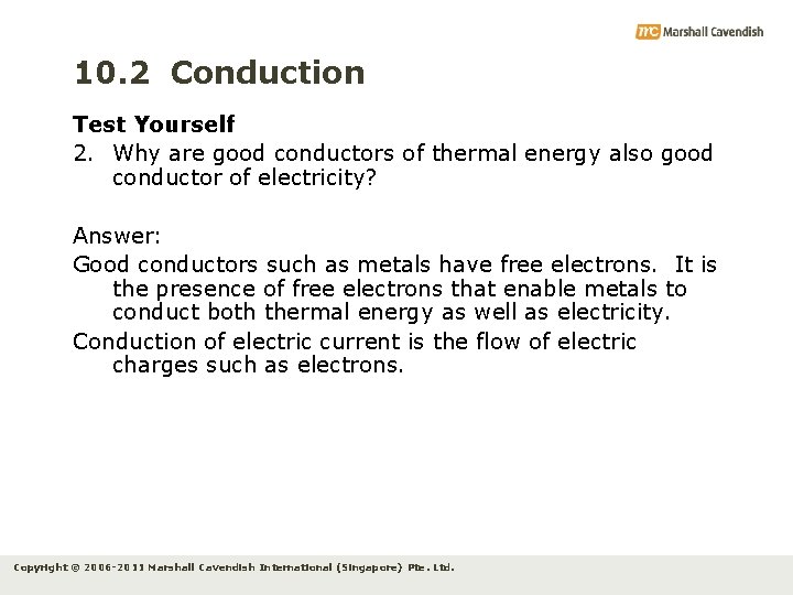 10. 2 Conduction Test Yourself 2. Why are good conductors of thermal energy also