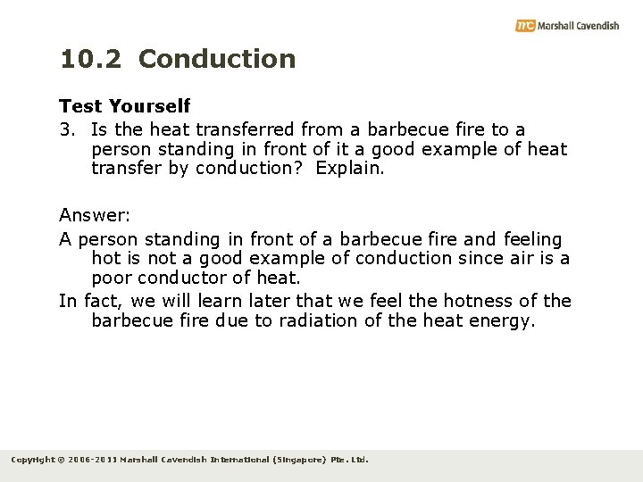 10. 2 Conduction Test Yourself 3. Is the heat transferred from a barbecue fire