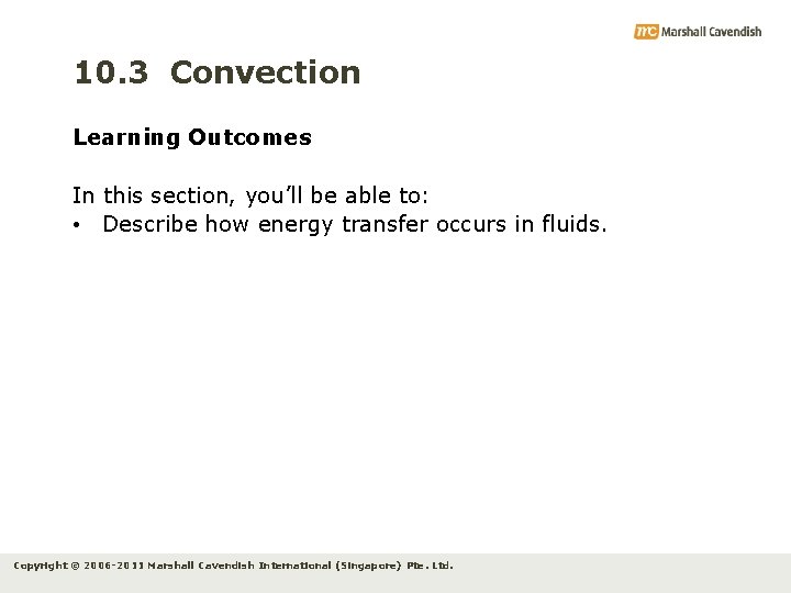 10. 3 Convection Learning Outcomes In this section, you’ll be able to: • Describe