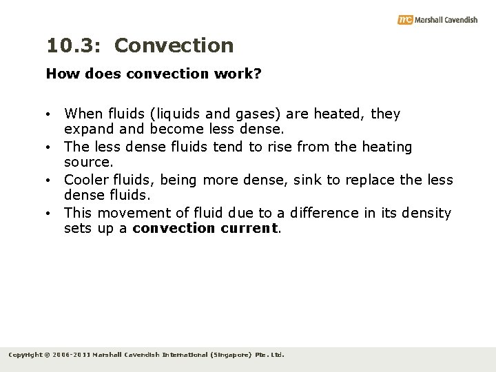 10. 3: Convection How does convection work? • When fluids (liquids and gases) are