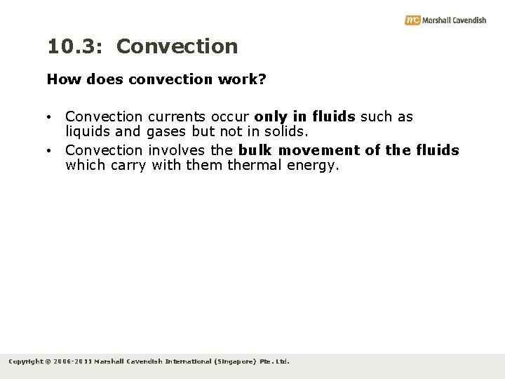 10. 3: Convection How does convection work? • Convection currents occur only in fluids