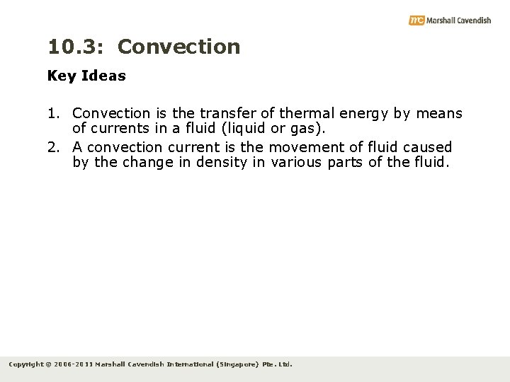 10. 3: Convection Key Ideas 1. Convection is the transfer of thermal energy by