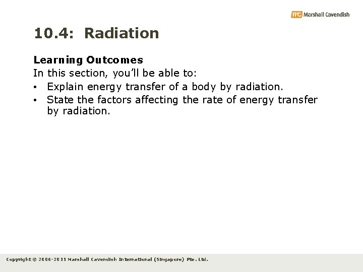 10. 4: Radiation Learning Outcomes In this section, you’ll be able to: • Explain