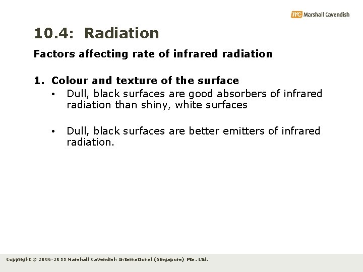 10. 4: Radiation Factors affecting rate of infrared radiation 1. Colour and texture of