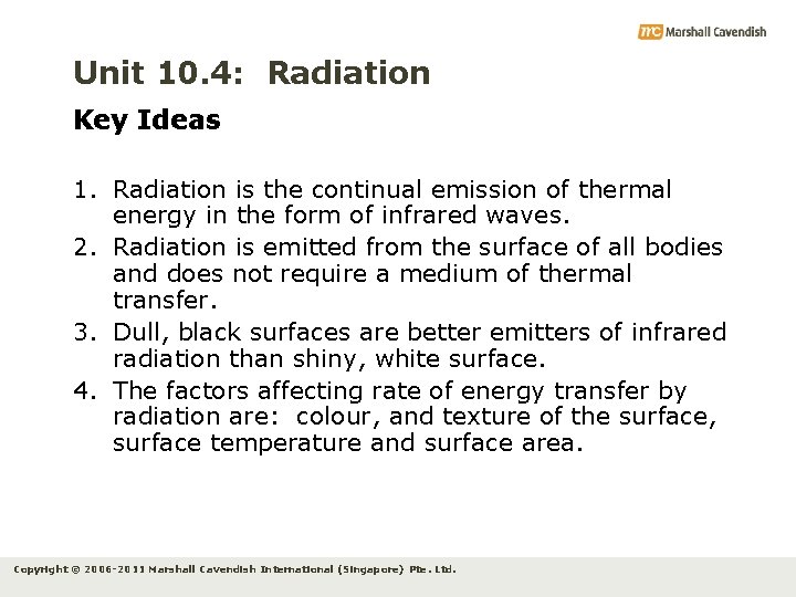 Unit 10. 4: Radiation Key Ideas 1. Radiation is the continual emission of thermal