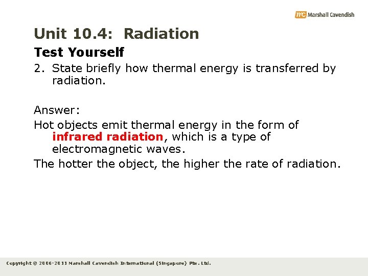 Unit 10. 4: Radiation Test Yourself 2. State briefly how thermal energy is transferred