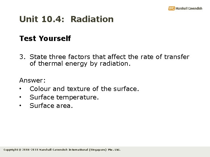 Unit 10. 4: Radiation Test Yourself 3. State three factors that affect the rate