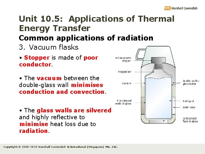Unit 10. 5: Applications of Thermal Energy Transfer Common applications of radiation 3. Vacuum