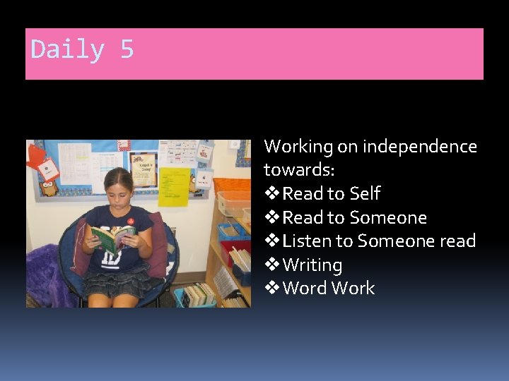 Daily 5 Working on independence towards: v. Read to Self v. Read to Someone