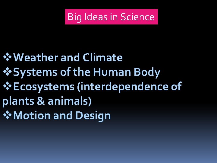 Big Ideas in Science v. Weather and Climate v. Systems of the Human Body
