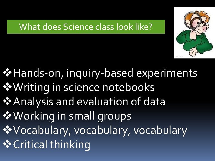 What does Science class look like? v. Hands-on, inquiry-based experiments v. Writing in science