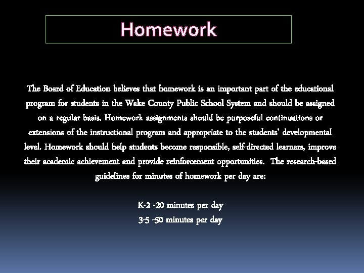 Homework The Board of Education believes that homework is an important part of the