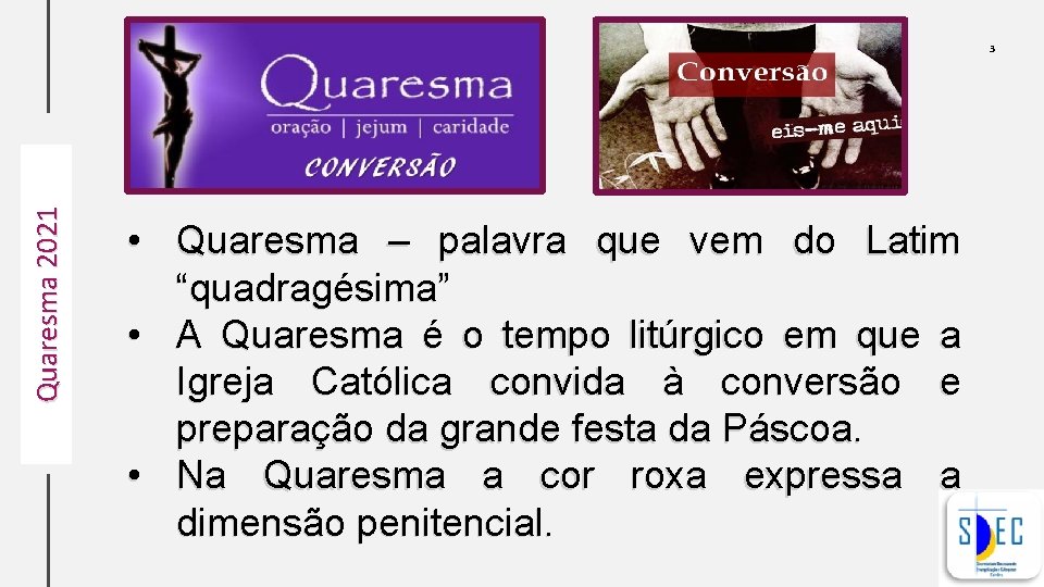 Quaresma 2021 4 TH COFFEE 3 • Quaresma – palavra que vem do Latim