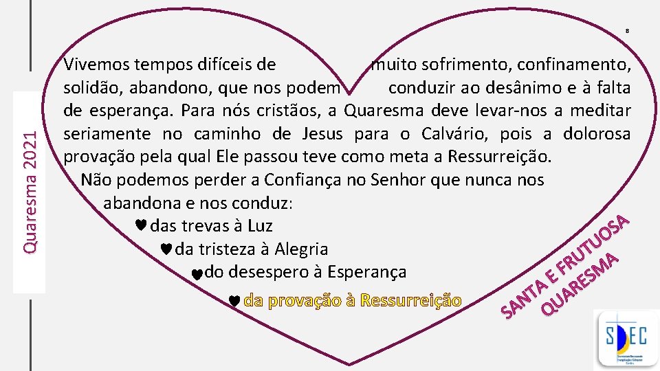 Quaresma 2021 4 TH COFFEE 8 Vivemos tempos difíceis de muito sofrimento, confinamento, solidão,