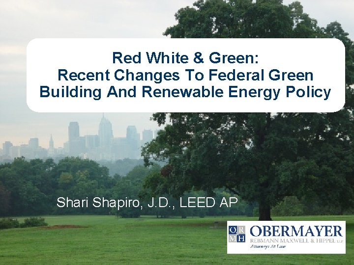 Red White & Green: Recent Changes To Federal Green Building And Renewable Energy Policy