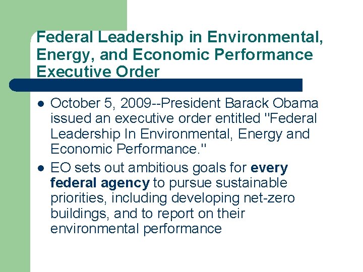 Federal Leadership in Environmental, Energy, and Economic Performance Executive Order l l October 5,