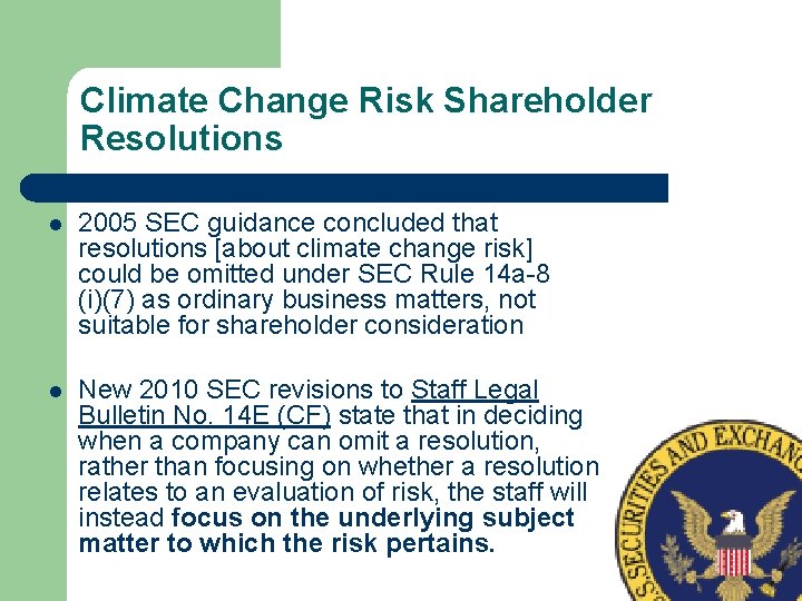 Climate Change Risk Shareholder Resolutions l 2005 SEC guidance concluded that resolutions [about climate