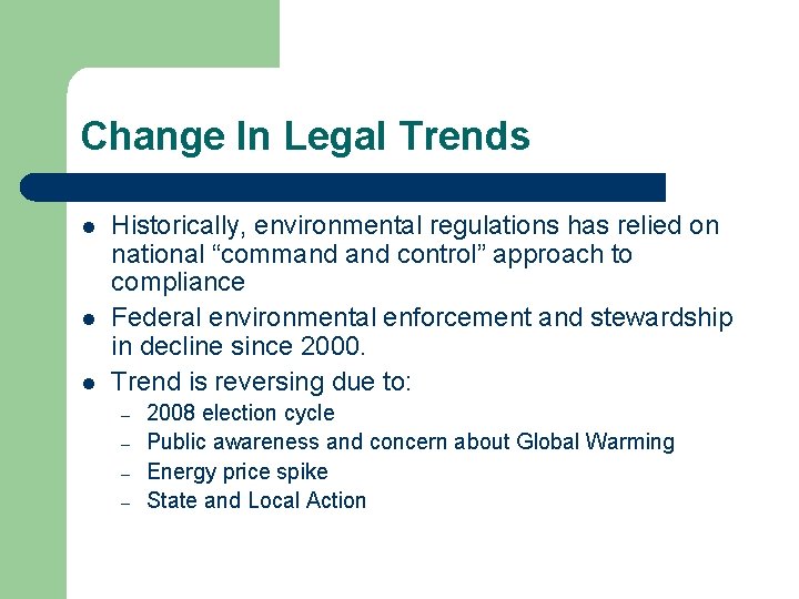 Change In Legal Trends l l l Historically, environmental regulations has relied on national