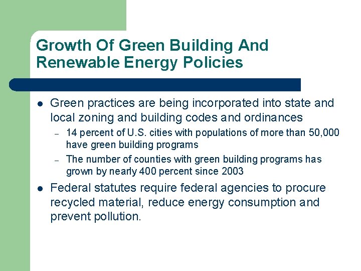 Growth Of Green Building And Renewable Energy Policies l Green practices are being incorporated