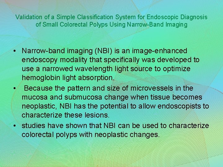 Validation of a Simple Classification System for Endoscopic Diagnosis of Small Colorectal Polyps Using