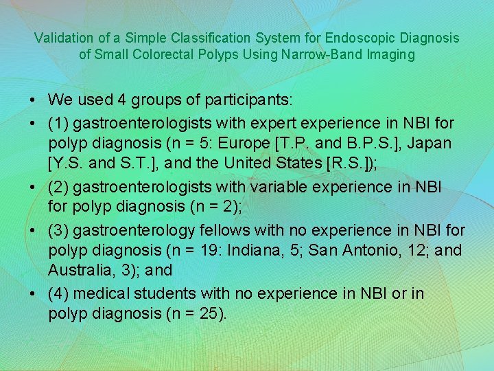 Validation of a Simple Classification System for Endoscopic Diagnosis of Small Colorectal Polyps Using