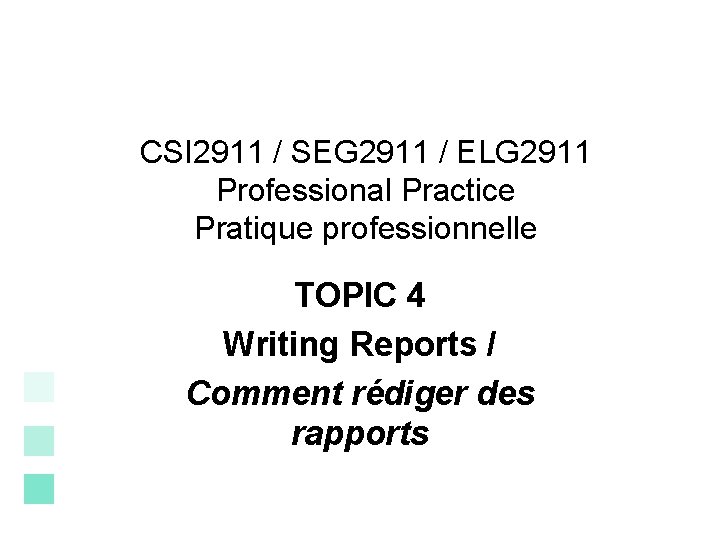CSI 2911 / SEG 2911 / ELG 2911 Professional Practice Pratique professionnelle TOPIC 4
