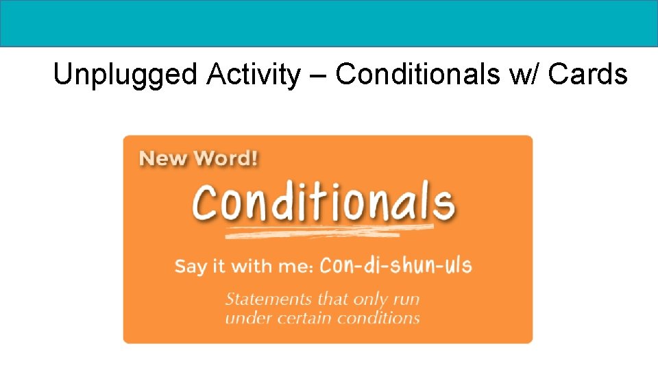 Unplugged Activity – Conditionals w/ Cards 