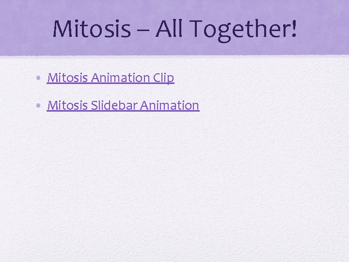 Mitosis – All Together! • Mitosis Animation Clip • Mitosis Slidebar Animation 