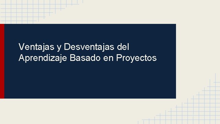Ventajas y Desventajas del Aprendizaje Basado en Proyectos 