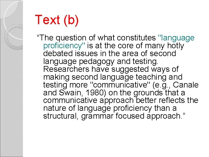 Text (b) “The question of what constitutes "language proficiency" is at the core of