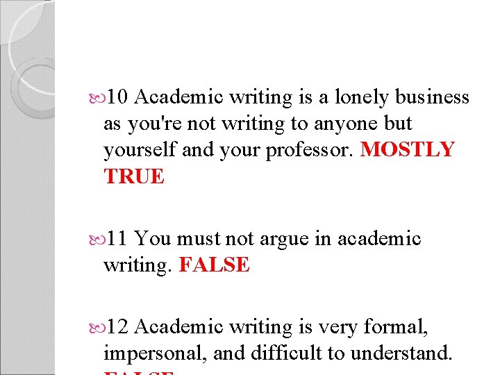  10 Academic writing is a lonely business as you're not writing to anyone